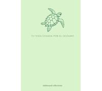 Tu vida guiada por el océano: Planner mensual y semanal inspirado en el mar, para una vida más organizada y consciente