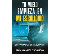 Tu vuelo empieza en mi escritorio: Despachador de Aeronaves