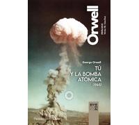 TÚ Y LA BOMBA ATÓMICA Y OTROS ESCRITOS (1945): 8 (Pensamiento Libre)