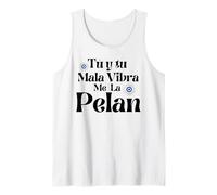 Tu y Tu Mala Vibra Me La Pelan Mexicans Badass Chingona Camiseta sin Mangas