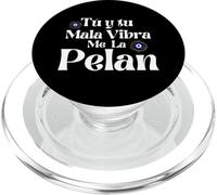 Tu y Tu Mala Vibra Me La Pelan Mexicans Badass Chingona PopSockets PopGrip para MagSafe