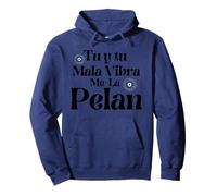 Tu y Tu Mala Vibra Me La Pelan Mexicans Badass Chingona Sudadera con Capucha