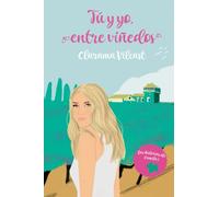 Tú y yo, entre viñedos: (Las historias de Camila 1)