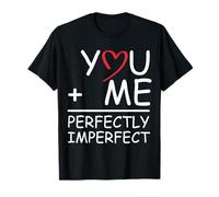 Tú y yo Estamos Siendo imperfectos Camiseta
