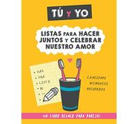 Tú y yo. Listas para hacer juntos y celebrar nuestro amor.: Un regalo para parejas para rellenar juntos. Regalo para novios. Regalo de aniversario, cumpleaños, San Valentín...