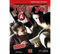 Tú y yo nivel A: actividades de interaccion oral y escrita: Level A (A1-A2)
