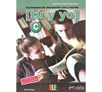 Tú y yo nivel C: actividades de interaccion oral y escrita: Level C (C1)