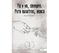 Tu y yo siempre, pero nosotros nunca | José Manuel Gabarri