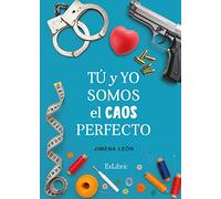 Tú y yo somos el caos perfecto