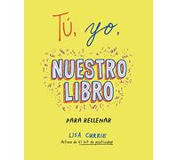 Tú, yo, nuestro libro: Para rellenar (Obras diversas)