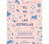 Tú, yo y las estrellas: Cómo entender y mejorar las relaciones de tu vida (Prácticos)