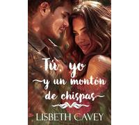 Tú, yo y un montón de chispas: fresca, romántica y divertida