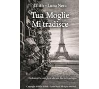 Tua Moglie mi tradisce: Un desiderio così forte da non lasciare scampo