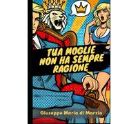 Tua moglie non ha sempre ragione