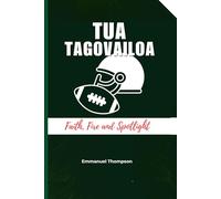 TUA TAGOVAILOA: Faith, Fire and Spotlight
