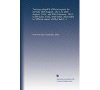 Tuairisg oifigiúil (Official report) for periods 16th August, 1921, to 26th August, 1921, and 28th February, 1922, to 8th June, 1922, with index. Also ... between Great Britain and Ireland" (14th...