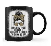 TUANDANG Good Deal Funny I'm Going To Let God Fix It, If I Fix It I'm Going To Black Taza de café negra de 11 onzas