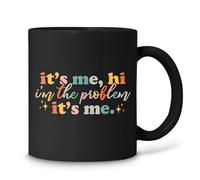 TUANDANG Good Deal - Taza de café negra con texto en inglés "It's Me Hi I'm the Problem Its Me" Funny Groovy para hombres y mujeres, 11 onzas