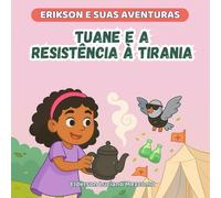 Tuane e a Resistência à Tirania: Uma Batalha pela Saúde (Erikson e Suas Aventuras)