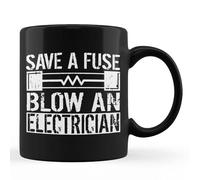 TUANTUYETVOI Save A Fuse Blow An Electrician - Taza negra de 325 ml