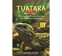 Tuatara: 50 Fun Facts, Real Photos & Activities About the Dinosaur-Era Reptile (Up Close)