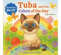Tuba and the Colors of the Day: A bilingual story in English and Portuguese