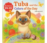 Tuba and the Colors of the Day (English & Chinese Edition): A bilingual story in English and Chinese