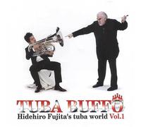 TUBA BUFFO Hidehiro Fujita's tuba world Vol.1