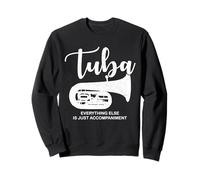 Tuba Todo lo demás es solo acompañamiento divertido Sudadera