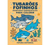 Tubarões Fofinhos: Aventuras Subaquáticas para Colorir (Fofurinhas Encantadas - Colorindo Sonhos)