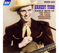 Tubb,Ernest - Early Hits of "the Texas Troubadour"