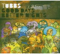 Tubbs - Good Days Better Nights