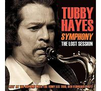 Tubby Hayes - Symphony: The Lost Session 1972