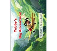Tubby's Big Adventure!: How Tubby the tiny aeroplane overcome his bullies and become #1.