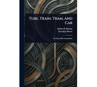 Tube, Train, Tram, and Car