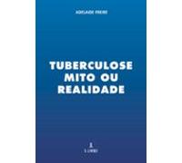 tuberculose ó mito ou realidade