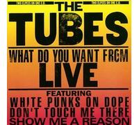 TUBES - What do you want from Live / 396 003-2