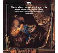 Tubicinatoris Gedanenses et Arcus Adiuncti - Musica Instrumentalis Imperialis. Sonates festives de la Vienne Impériale. Hulisz.