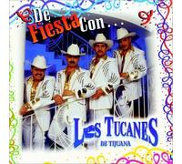 Tucanes De Tijuana - De Fiesta Con Los Tucanes