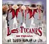 Tucanes De Tijuana - Me Gusta Burlar La Ley