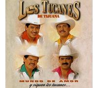 Tucanes De Tijuana - Mundo De Amor
