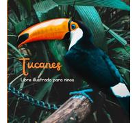 Tucanes: Libre illustrado para ninos