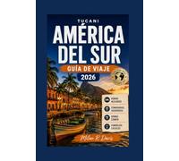 Tucani Guía de viaje 2026: Búsquedas frecuentes: planificador de vacaciones, atracciones principales, consejos de seguridad, mapas, secretos de ... lugar destacado en las búsquedas de libros.