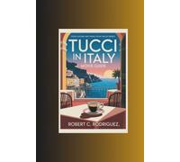 Tucci in Italy movie guide: Food, Culture, and Travel from the Hit Series