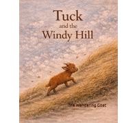Tuck and the Windy Hill (Tuck the Goat)