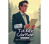 Tucker Carlson Mistakes and Comebacks Biography for Kids: Early TV Role Rebuffs to Cable Star