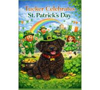 Tucker Celebrates St. Patrick's Day (Adventures of Tucker, The Lucky Puppy)