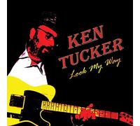 Tucker, Ken - Look My Way