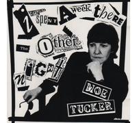 Tucker, Moe - I Spent a Week There the Other Night [UK Import]