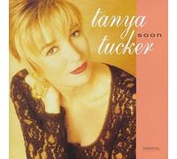 Tucker, Tanya - Soon